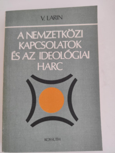 A nemzetkzi kapcsolatok s az ideolgiai harc