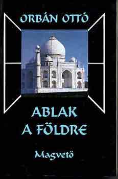 Orbn Ott - Ablak a fldre
