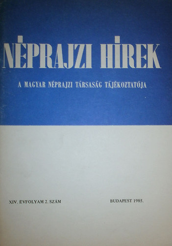 Selmeczi Kovcs Attila  (szerk.) - Nprajzi Hrek XIV. vfolyam 2. szm