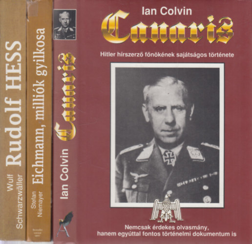 Canaris- Hitler hrszerz fnknek sajtsgos trtnete + Eichmann, millik gyilkosa + Rudolf Hess a helyettes (3 m)