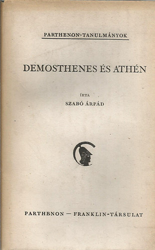 Demosthenes �s Ath�n (Parthenon-tanulm�nyok 8.)