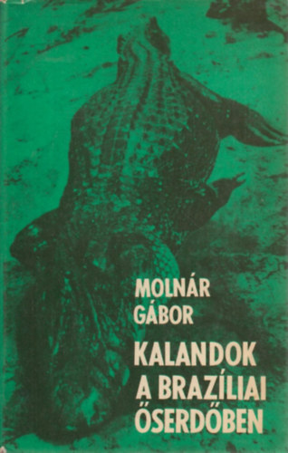 Kalandok a braz�liai �serd�ben
