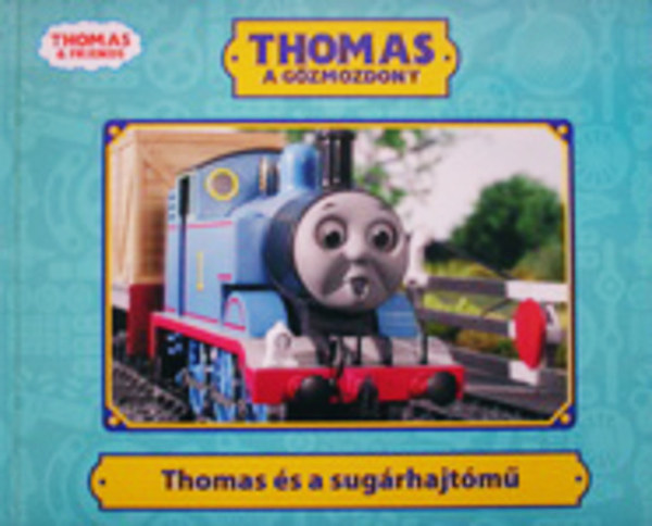 Thomas a gzmozdony - Thomas s a sugrhajtm