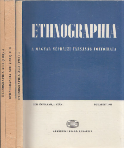 Ethnographia - a Magyar Nprajzi Trsasg folyirata 1981. 1-4. szm (XCII. vf.)