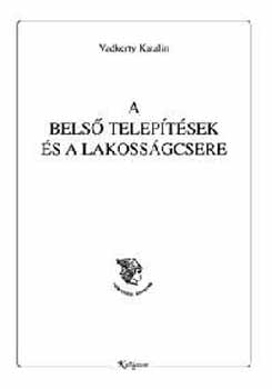 Vadkerty Katalin - A bels teleptsek s a lakossgcsere