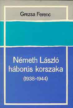 Nmeth Lszl hbors korszaka (1938-1944)