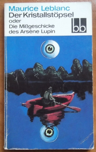 Maurice Leblanc - Der Kristallstpsel oder Die Missgeschicke des Arsne Lupin