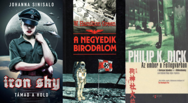 3 db n�cikr�l sz�l� sci-fi reg�ny: Iron Sky - T�mad a Hold + Az ember a Fellegv�rban + A Negyedik Birodalom