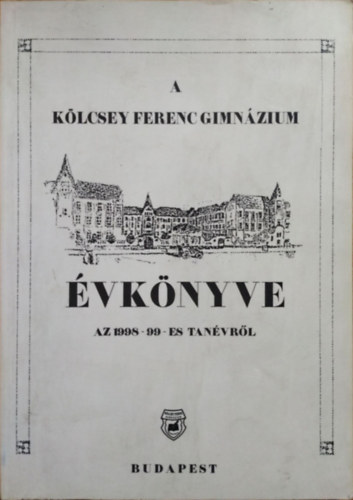 A K�lcsey Ferenc Gimn�zium �vk�nyve az 1998-99-es tan�vr�l