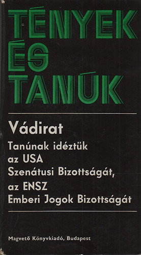 V�dirat (Tan�nak id�zt�k az USA Szen�tusi Bizotts�g�t, az ENSZ Emberi Jogok Bizotts�g�t)- T�nyek �s tan�k