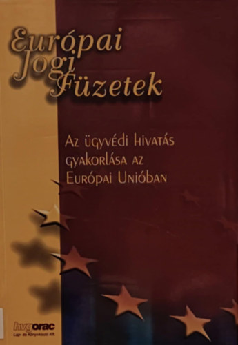 Eurpai jogi fzetek - az gyvdi hivats gyakorlsa az Eurpai Uniban
