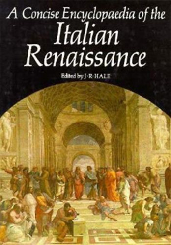 J.R. Hale - A concise encyclopaedia of the italian renaissance