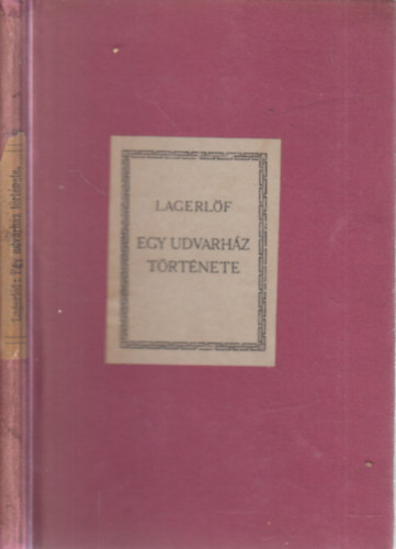 Selma Lagerl�f - Egy udvarh�z t�rt�nete