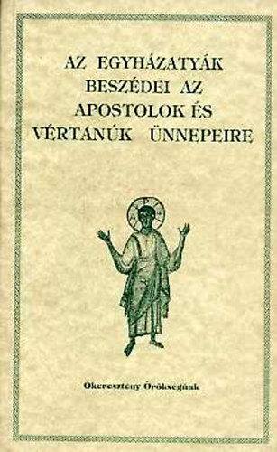 Vany Lszl  (szerk.) - Az egyhzatyk beszdei az apostolok s vrtank nnepeire