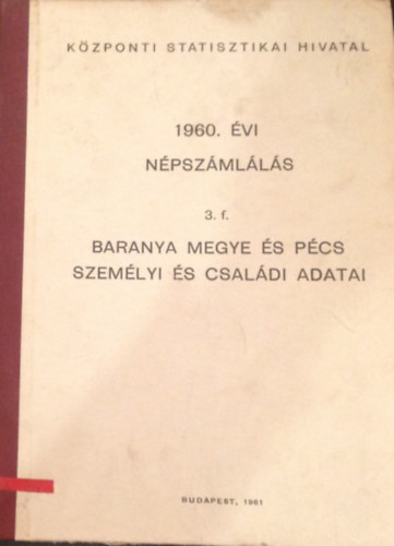 1960. vi npszmlls 3. f. - Baranya megye s Pcs szemlyi s csaldi adatai