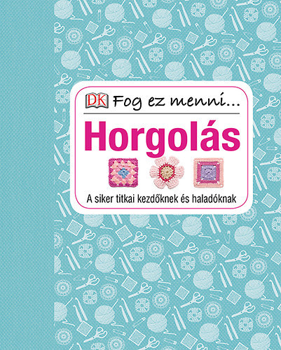 Horgols - A siker titkai kezdknek s haladknak