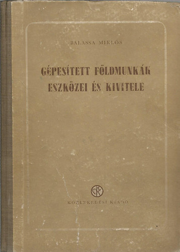 Balassa Mikl�s - G�pes�tett f�ldmunk�k eszk�zei �s kivitele