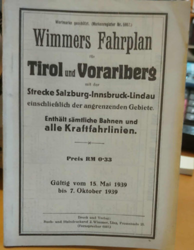 Wimmers Fahrplan: Tirol und Vorarlberg mit der Strecke Salzburg-Innsbruck-Lindau (G�ltig vom 15. Mai 1939 bis 7. Oktober 1939)