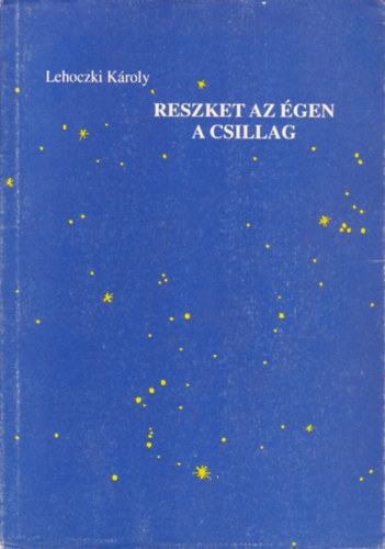 Lehoczki Kroly - Reszket az gen a csillag