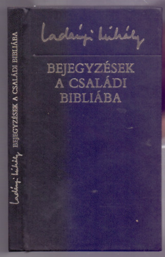Bejegyz�sek a csal�di Bibli�ba (Posztumusz �s k�tetben meg nem jelent versek)