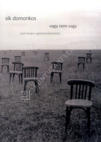 Vagy nem vagy - K�s� modern egzisztenciak�s�rletek