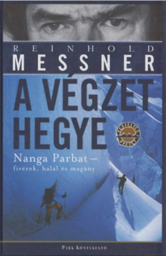 Reinhold Messner - A vgzet hegye