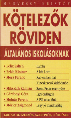 K�telez�k r�viden (�ltal�nos iskol�soknak)