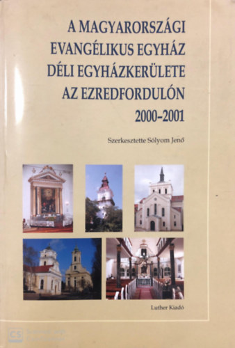 A magyarorszgi evanglikus egyhz dli egyhzkerlete az ezredforduln 2000-2001
