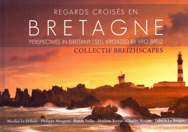 Regads croiss en Bretagne - Perspectives in Brittany - Sell kroazed er vro Breiz (3 nyelv)