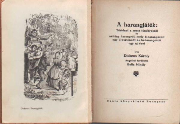 Dickens Kroly - A harangjtk - Trtnet a rossz tndrekrl