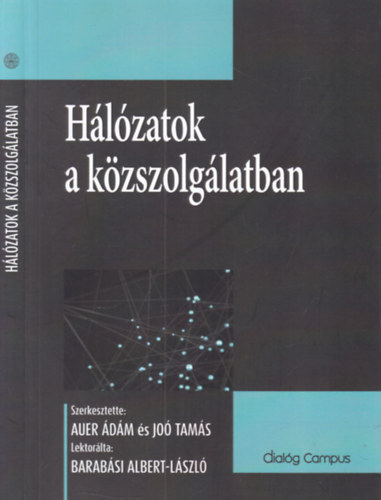 Jo� Tam�s  (szerk.), Barab�si Albert-L�szl� Auer �d�m (szerk.) - H�l�zatok a k�zszolg�latban