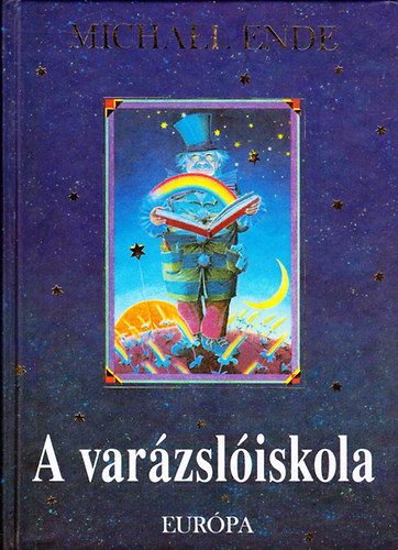 Michael Ende - A varzsliskola s egyb trtnetek