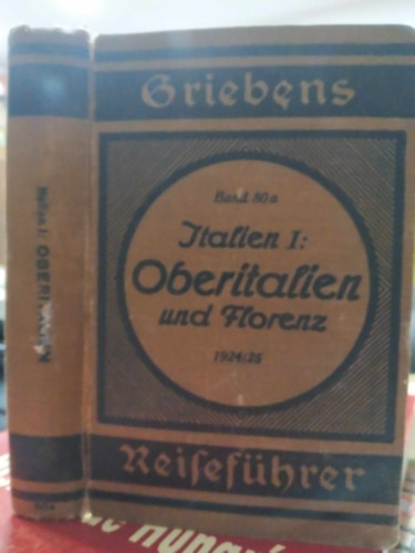 Oberitalien und Florenz 1924/25 - (Észak-Olaszország és Firenze útikönyv)