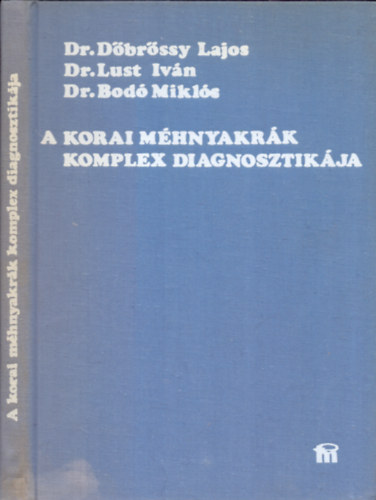 A korai mhnyakrk komplex diagnosztikja