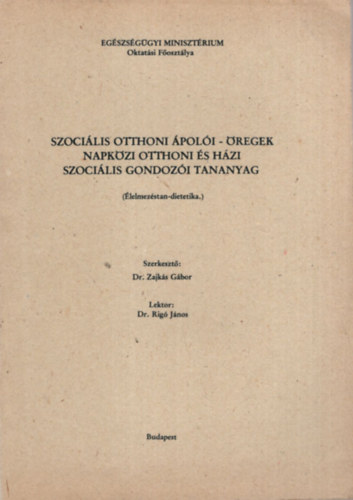 Szocilis otthoni poli -regek napkzi otthoni s hzi szocilis gondozi tananyag ( lelmezstan- dietetika )