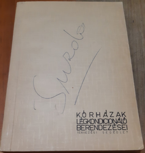 Pálfy Pál - Turczer Tibor - Tervezési segédlet Kórházak légkondicionáló berendezései tervezéséhez