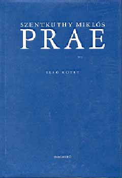 Szentkuthy MIkls - Prae I-II.