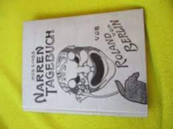 Roland von Berlin - Aus eines Narren Tagebuch