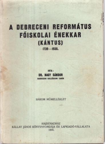 A Debreceni Reformtus Fiskolai nekkar ( kntus ) 1739-1938.