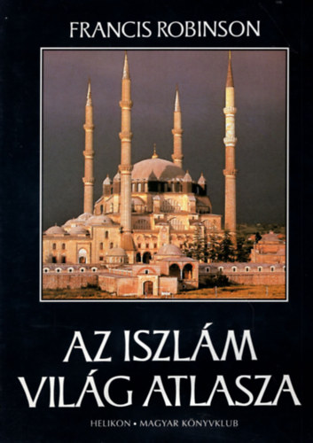 Az iszl�m vil�g atlasza