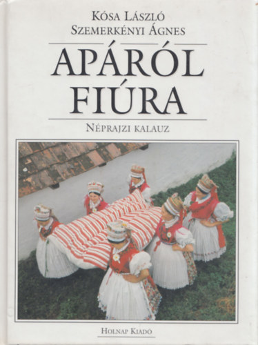 Aprl fira - Nprajzi kalauz (5., tdolgozott kiads)