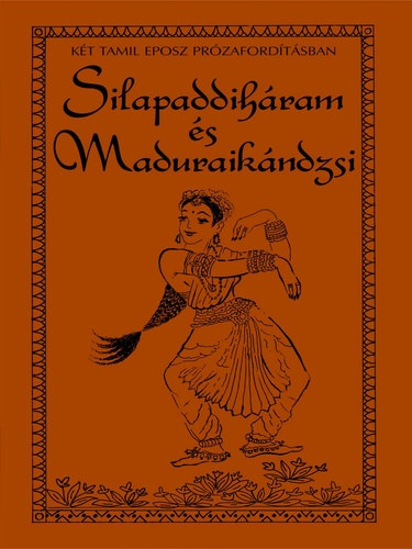 Gthy-Major-Ttfalusi  (ford.) - Silapaddihram s Maduraikndzsi - Kt tamil eposz przafordtsban