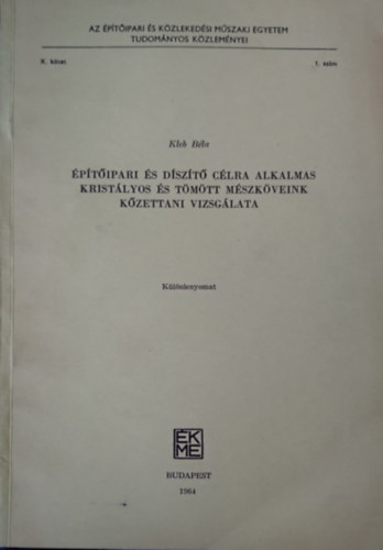 Kleb B�la - �p�t�ipari �s d�sz�t� c�lra alkalmas krist�lyos �s t�m�tt m�szk�veink k�zettani vizsg�lata