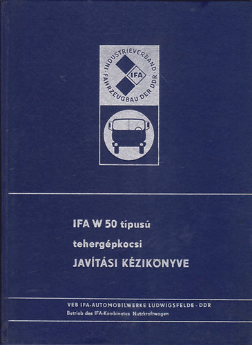 VEB IFA-Automobilwerke - IFA W 50  tpus tehergpkocsi javtsi kziknyve