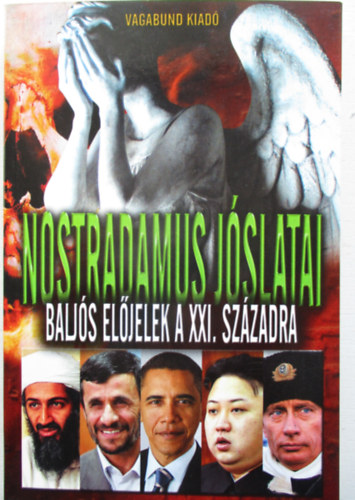 Nostradamus jslatai - Baljs eljelek a XXI. szzadra