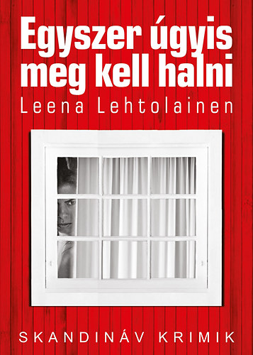 Leena Lehtolainen - Egyszer gyis meg kell halni