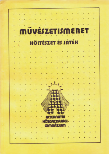 Trencsnyi Borbla - Mvszetismeret - Kltszet s jtk