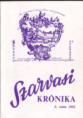 Szarvasi Kr�nika 6. sz�m 1992 K�zm�vel�d�si �s helyt�rt�neti foly�irat (Dr. Sipos Andr�s �ltal dedik�lt)