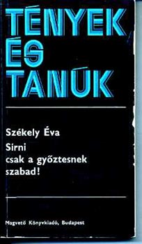 Sz�kely �va - S�rni csak a gy�ztesnek szabad!  (t�nyek �s tan�k)