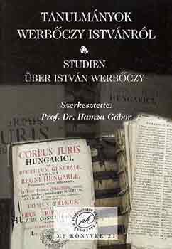 Hamza Gbor  (szerk.) - Tanulmnyok Werbczy Istvnrl-Studien ber Istvn Werbczy